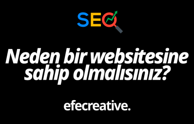 Neden Bir Web Sitesine Sahip Olmalısınız?